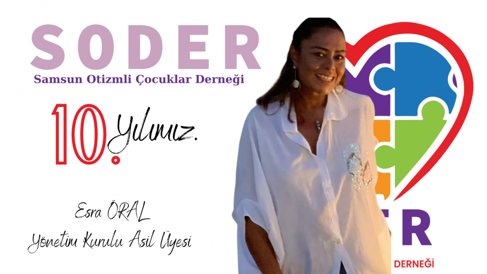Soder - Samsun Otizmli Çocuklar Derneği - Yönetim Kurulu Asil Üye Esra Oral