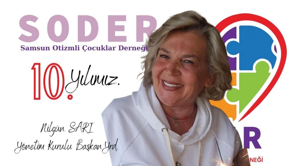 Soder - Samsun Otizmli Çocuklar Derneği - Yönetim Kurulu Başkan Yardımcısı Nilgün Sarı